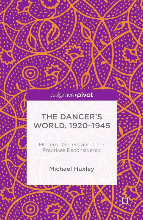 The Dancer's World, 1920 - 1945 - M. Huxley