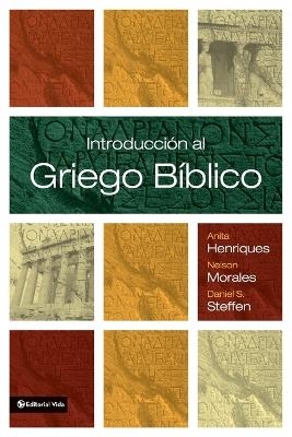 Introducción al griego bíblico - Anita Henriques, Nelson Morales, Daniel S Steffen