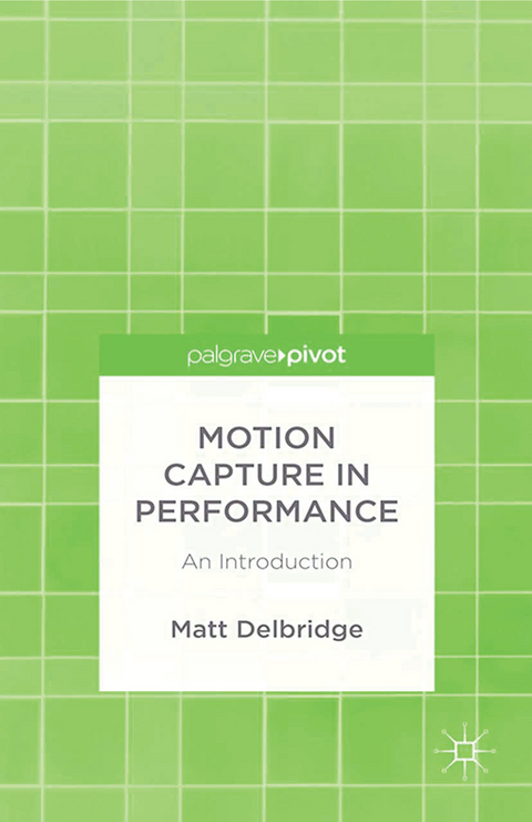 Motion Capture in Performance - M. Delbridge