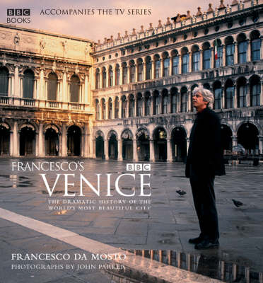 Francesco's Venice - Francesco Da Mosto