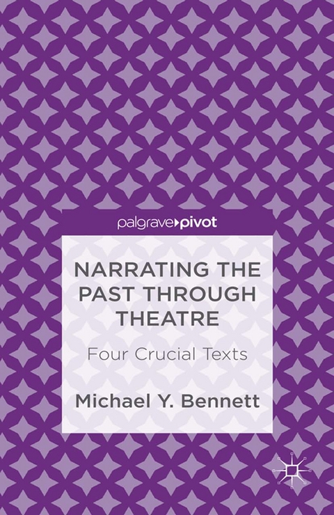 Narrating the Past through Theatre - M. Bennett