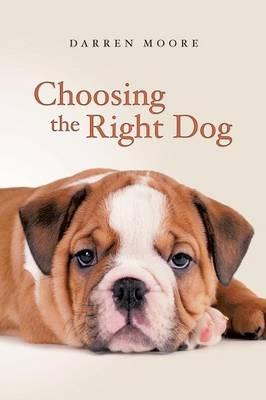 Choosing the Right Dog - Darren Moore