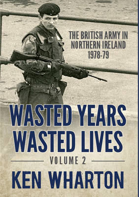 Wasted Years Wasted Lives, Volume 2 - Ken Wharton