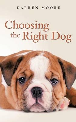 Choosing the Right Dog - Darren Moore