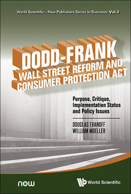 Dodd-frank Wall Street Reform And Consumer Protection Act: Purpose, Critique, Implementation Status And Policy Issues - 