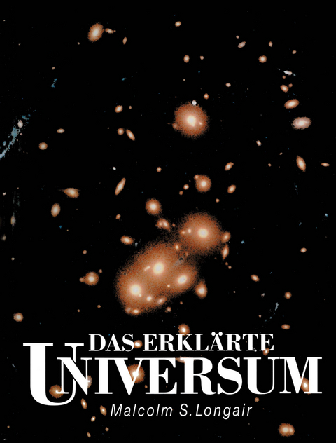 Das erklärte Universum - Malcolm S. Longair