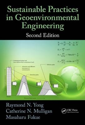 Sustainable Practices in Geoenvironmental Engineering - Raymond N. Yong, Catherine N. Mulligan, Masaharu Fukue