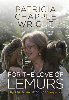 For the Love of Lemurs - Patricia Chapple Wright