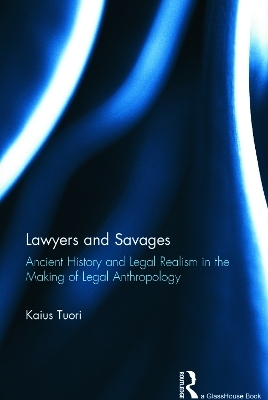 Lawyers and Savages - Kaius Tuori