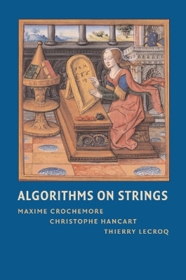 Algorithms on Strings - Maxime Crochemore, Christophe Hancart, Thierry Lecroq