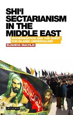 Shi’i Sectarianism in the Middle East - Elisheva Machlis