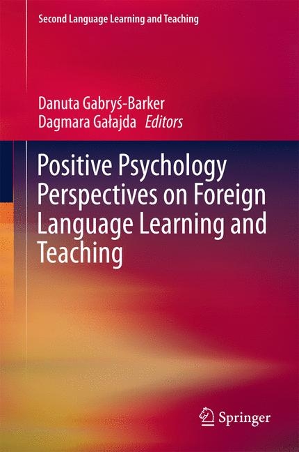 Positive Psychology Perspectives on Foreign Language Learning and Teaching - 