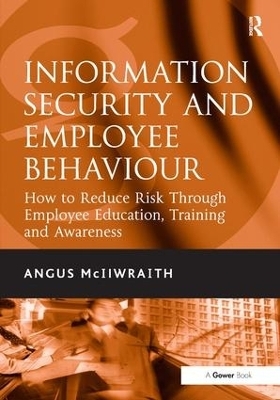 Information Security and Employee Behaviour - Angus McIlwraith