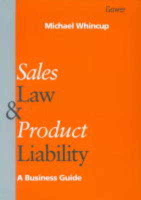 Sales Law and Product Liability - Michael Whincup