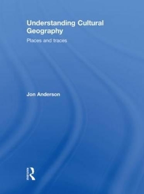 Understanding Cultural Geography - Jon Anderson