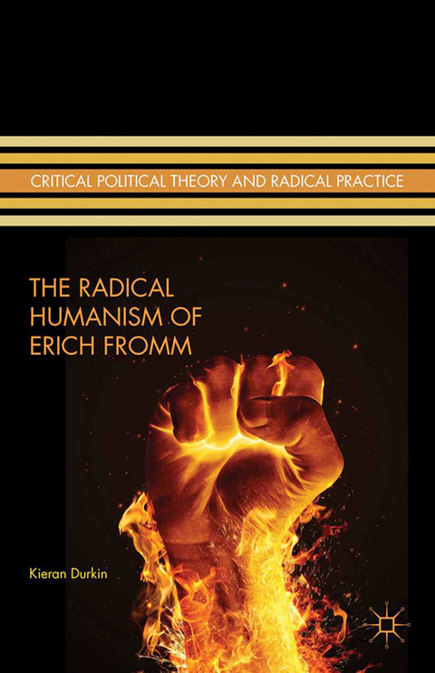 The Radical Humanism of Erich Fromm - K. Durkin