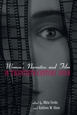 Women's Narrative and Film in 20th Century Spain - 