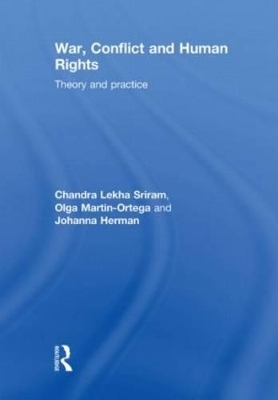 War, Conflict and Human Rights - Chandra Lekha Sriram, Olga Martin-Ortega, Johanna Herman