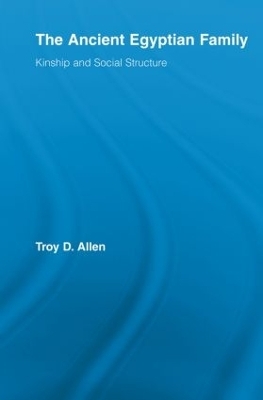 The Ancient Egyptian Family - Troy D. Allen