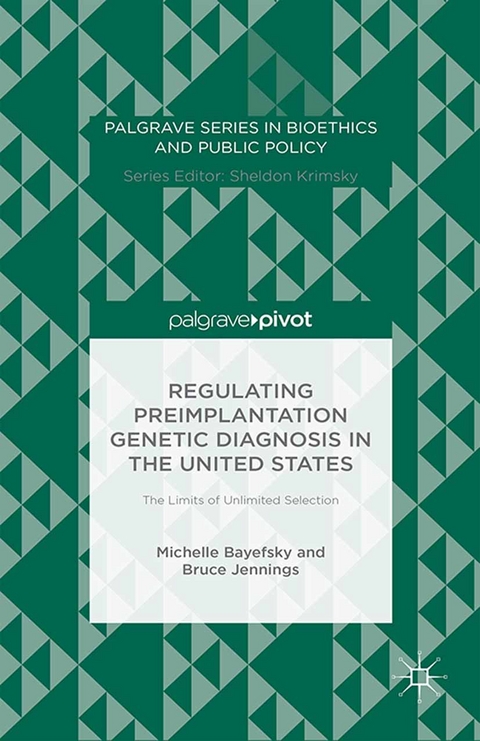 Regulating Preimplantation Genetic Diagnosis in the United States - M. Bayefsky, B. Jennings