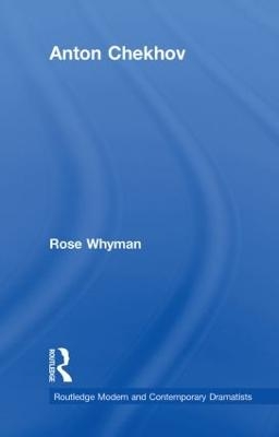 Anton Chekhov - Rose Whyman