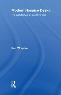 Modern Hospice Design - Ken Worpole