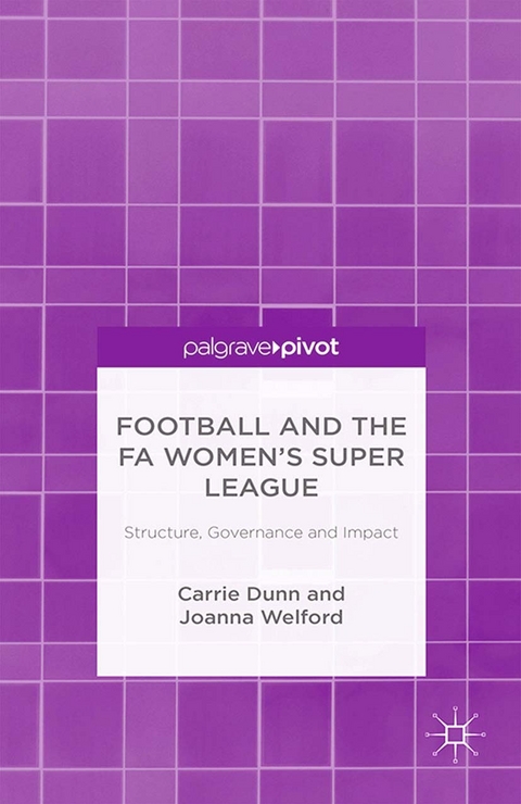 Football and the FA Women’s Super League - C. Dunn, J. Welford