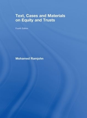 Text, Cases and Materials on Equity and Trusts - Mohamed Ramjohn