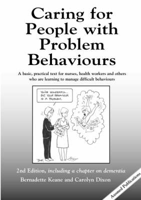 Caring for People with Problem Behaviours - Bernadette Keane, Carolyn Dixon