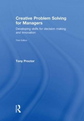 Creative Problem Solving for Managers - Tony Proctor