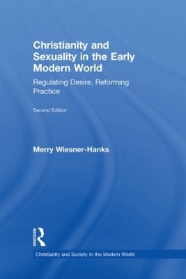 Christianity and Sexuality in the Early Modern World - Merry Wiesner-Hanks