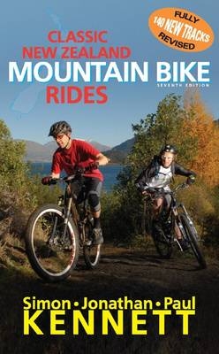 Classic New Zealand Mountain Bike Rides - Jonathan Kennett, Simon Kennett, Paul Kennett