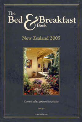 The New Zealand Bed and Breakfast Book 2005 - Carl Southern