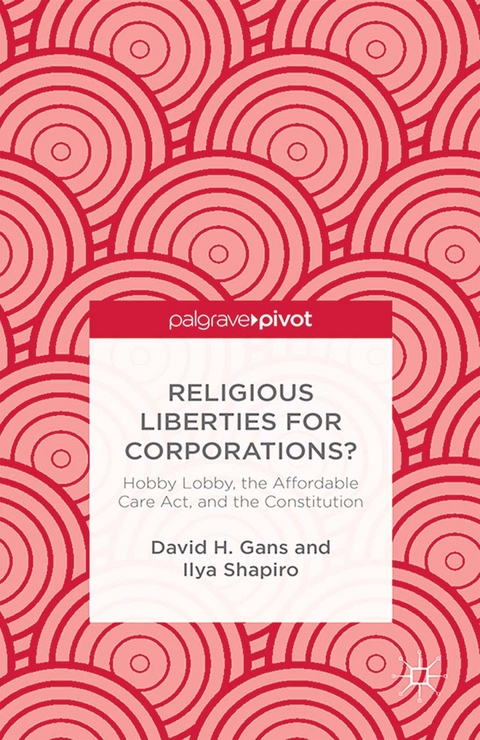 Religious Liberties for Corporations? - D. Gans, I. Shapiro