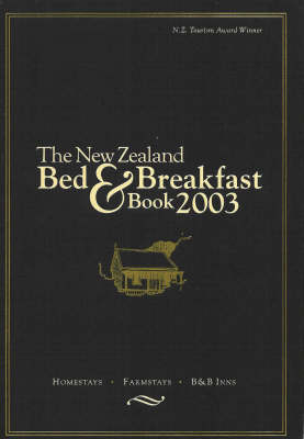 The New Zealand Bed and Breakfast Book 2003 - 