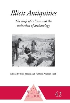 Illicit Antiquities - Neil Brodie, Kathryn Walker Tubb