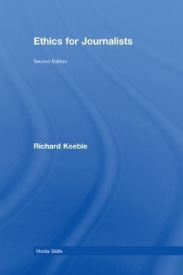 Ethics for Journalists - Richard Keeble