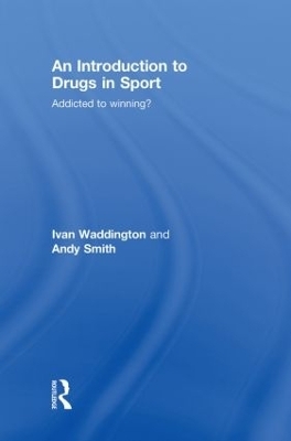 An Introduction to Drugs in Sport - Ivan Waddington