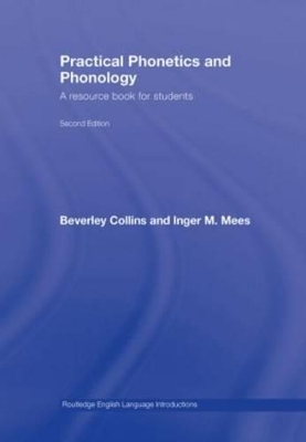 Practical Phonetics and Phonology - Beverley Collins, Inger M. Mees