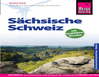 Reise Know-How Sächsische Schweiz mit Stadtführer Dresden - Detlef Krell