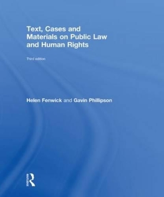 Text, Cases and Materials on Public Law and Human Rights - Helen Fenwick, Gavin Phillipson