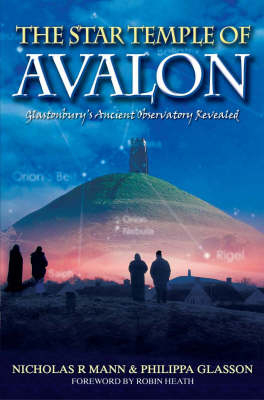 The Star Temple of Avalon - Nicholas Mann, Philippa Glasson, John Michell