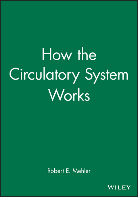 How the Circulatory System Works - Robert E. Mehler