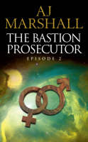 The Bastion Prosecutor - A. J. Marshall