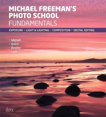 Michael Freeman's Photo School: Fundamentals - Michael Freeman