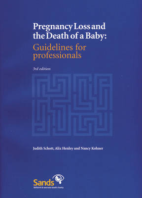 Pregnancy Loss and the Death of a Baby - Judith Schott, Alix Henley, Nancy Kohner