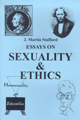 Essays on Sexuality and Ethics - J. Martin Stafford