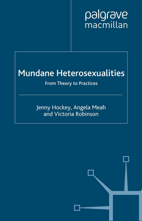 Mundane Heterosexualities - J. Hockey, A. Meah, V. Robinson