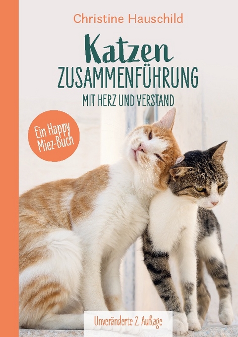 Katzenzusammenführung mit Herz und Verstand - Christine Hauschild