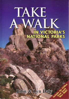 Take a Walk in Victoria's National Parks - John Daly, Lyn Daly